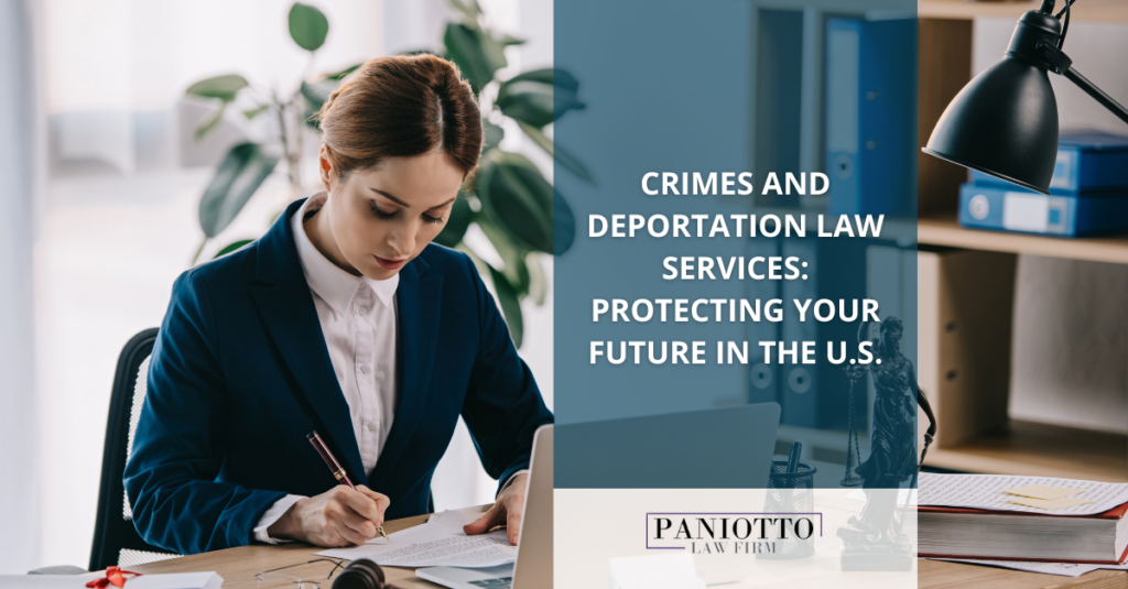 crimes and deportation law services protecting your future in the u s