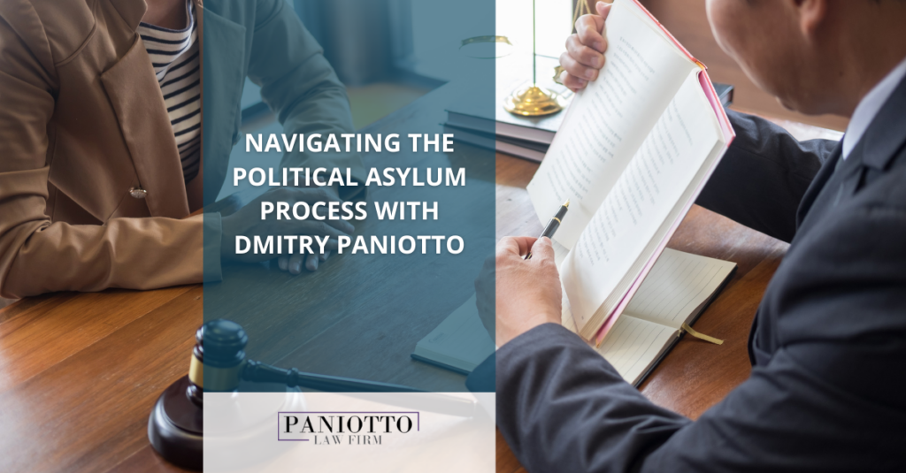 navigating the political asylum process with dmitry paniotto