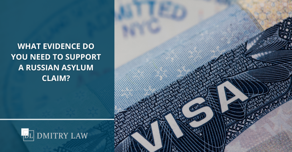 what evidence do you need to support a russian asylum claim